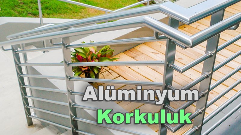 Alüminyum Korkuluk